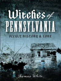 Thomas White — Witches of Pennsylvania