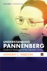 Anthony C. Thiselton; — Understanding Pannenberg