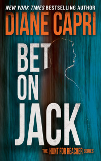 Diane Capri — Bet on Jack: Hunting Lee Child's Jack Reacher