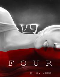 R. E. Carr — Four (Rules Undying Book 1)