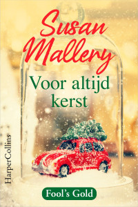 Susan Mallery — Voor altijd kerst - Een Fool’s Gold-kerstverhaal