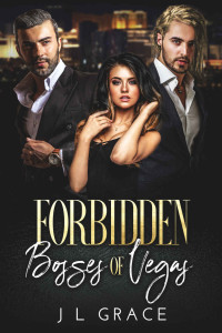 J L Grace — Forbidden Bosses of Vegas: When Two Imperfect Men Make the Perfect Man