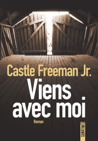 Castle Freeman [Freeman, Castle] — Viens avec moi