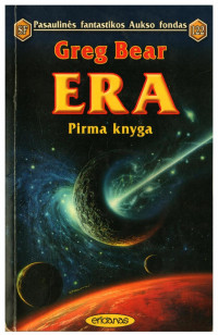 Greg Bear — Era. 1 knyga