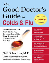 Neil Schachter, M.D. [Neil Schachter, M.D.] — The Good Doctor's Guide to Colds and Flu