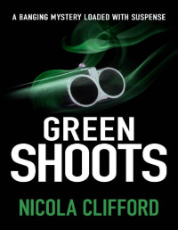 Nicola Clifford — [The Welsh Crime Mysteries 09] Green Shoots