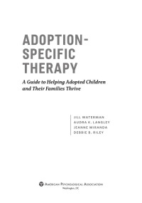 Waterman, Jill;Langley, Audra K.;Miranda, Jeanne;Riley, Debbie B.; — Adoption-Specific Therapy