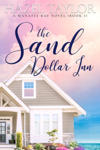 Hazel Taylor [Taylor, Hazel] — The Sand Dollar Inn #1 (Manatee Bay, Florida #1)