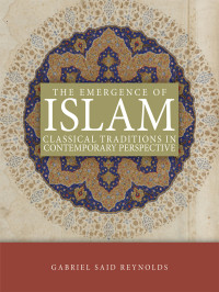 Reynolds, Gabriel Said. — The Emergence of Islam