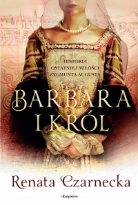 Renata Czarnecka — Barbara i król