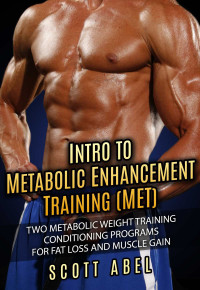 Scott Abel — Intro to Metabolic Enhancement Training (MET)