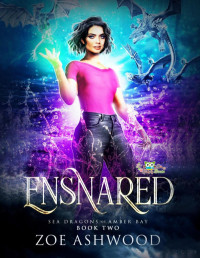 Zoe Ashwood — Ensnared (Sea dragons of Amber Bay 2)