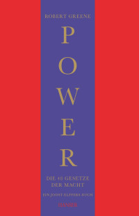 Robert Greene — Power · die 48 Gesetze der Macht