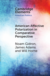 Noam Gidron, James Adams & Will Horne — American Affective Polarization in Comparative Perspective