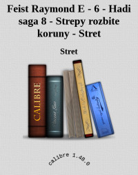 Stret — Feist Raymond E - 6 - Hadi saga 8 - Strepy rozbite koruny - Stret