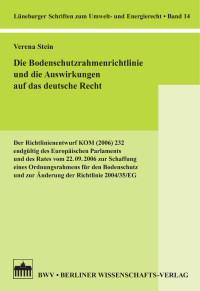 Verena Stein; — Die Bodenschutzrahmenrichtlinie und die Auswirkungen auf das deutsche Recht