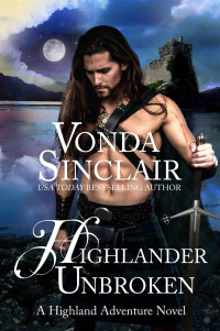 Vonda Sinclair — Highlander Unbroken (Highland Adventure Book 8)