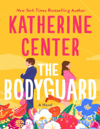 Katherine Center — The Bodyguard