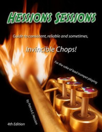 Patrick Hession [Hession, Patrick] — Hession's Sessions Guide to Consistent, Reliable and Sometimes, Invincible Chops!