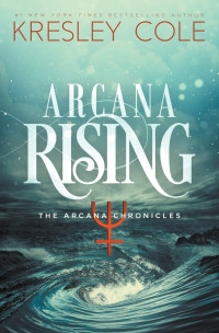 Kresley Cole — Arcana Rising