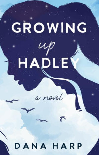 Dana Harp — Growing up Hadley