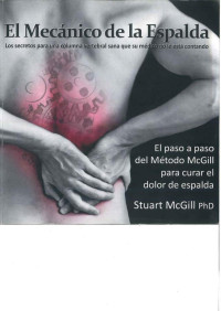 Stuart McGill, PhD — El mecánico de la espalda (Cómo curar el dolor de espalda (
