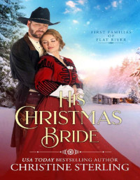 Christine Sterling — His Christmas Bride (First Families of Flat River Book 2)