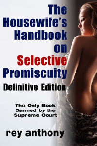Rey Anthony [Anthony, Rey] — Housewife's Handbook on Selective Promiscuity