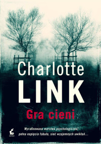 Charlotte Link — Gra cieni