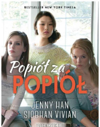 Jenny Han & Siobhan Vivian — Popiół za popiół