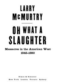 McMurtry, Larry — Oh What a Slaughter