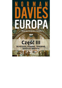 Norman Davies — Europa. Rozprawa. Część III