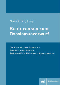 Albrecht Hüttig (Hrsg.) — Kontroversen zum Rassismusvorwurf