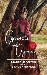 Marie Higgins & Stacey Haynes — Garnets and Gypsies (Gems of the West Book 5)