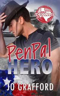 Jo Grafford — PenPal Hero: Hometown Heros A-Z — Sweet, Small-Town Romantic Suspense (Born In Texas Book 16)