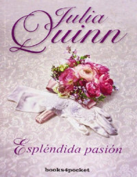 Julia Quinn — Esplendida Pasión