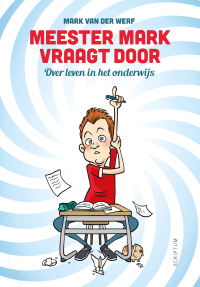 Mark van der Werf [Werf, Mark van der] — Meester Mark vraagt door