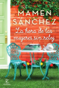 Mamen Sánchez — La hora de las mujeres sin reloj