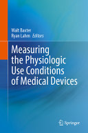 Walt Baxter, Ryan Lahm — Measuring the Physiologic Use Conditions of Medical Devices