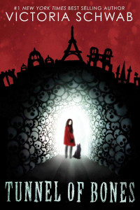 Victoria Schwab [Schwab, Victoria] — Tunnel of Bones (City of Ghosts #2)