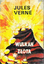 Juliusz Verne — Wulkan złota