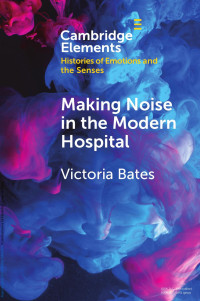 Victoria Bates — Making Noise in the Modern Hospital