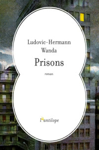 Wanda Ludovic-Hermann [Wanda Ludovic-Hermann] — Prisons