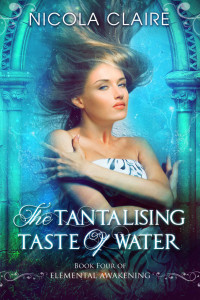 Nicola Claire [Claire, Nicola] — The Tantalising Taste Of Water