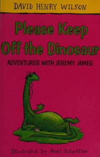 Wilson, David Henry, 1937- — Please keep off the dinosaur