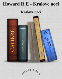 Kralove noci — Howard R E - Kralove noci