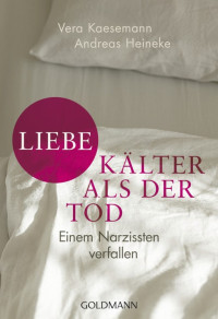 Kaesemann, Vera & Heineke, Andreas — Liebe - kälter als der Tod