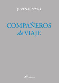 Juvenal Soto — Compañeros de viaje