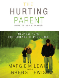 Gregg Lewis; — The Hurting Parent