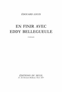 LOUIS, Édouard [LOUIS, Édouard] — En finir avec Eddy Bellegueule